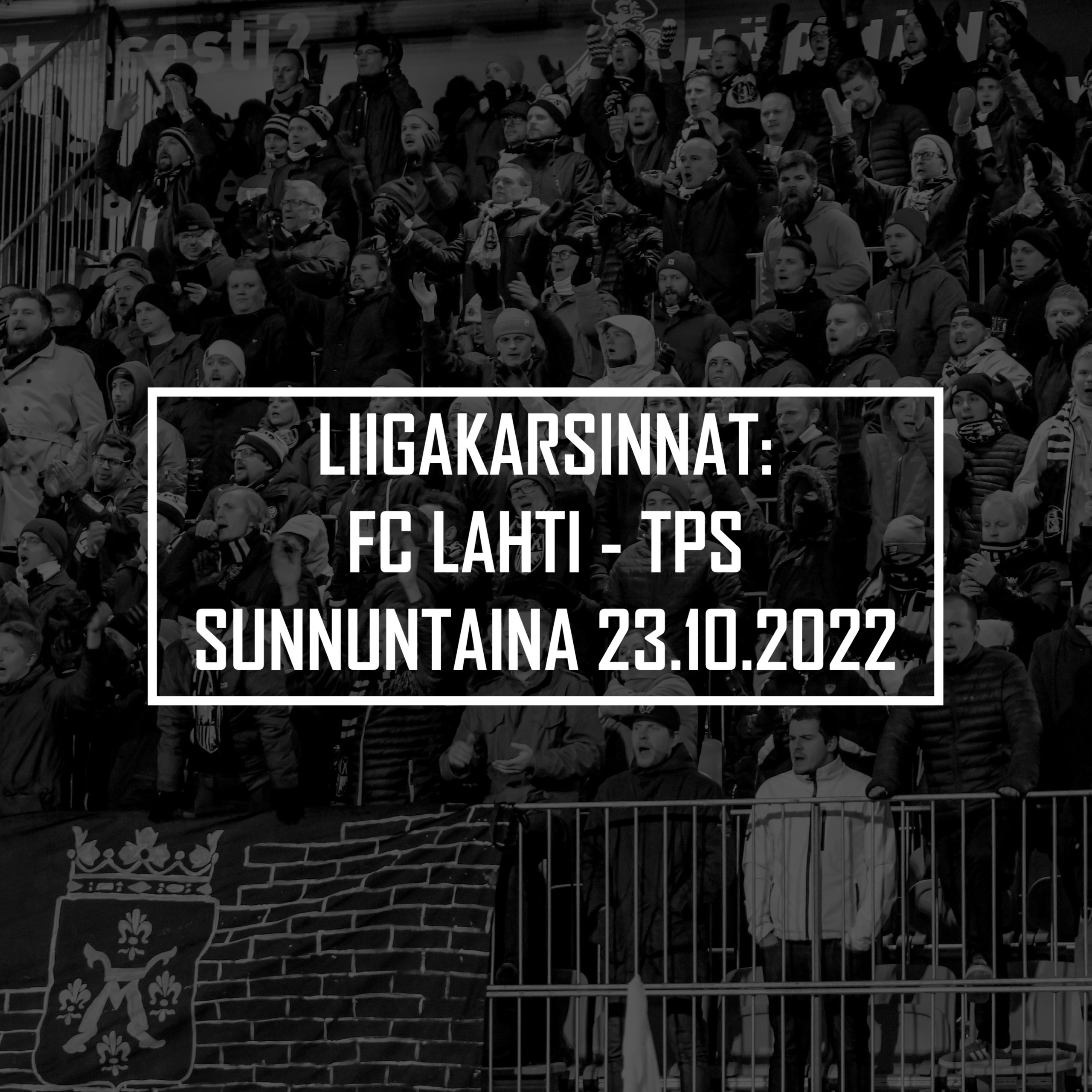 Kannattajamatka: FC Lahti – TPS 23.10.2022 (liigakarsinnat)