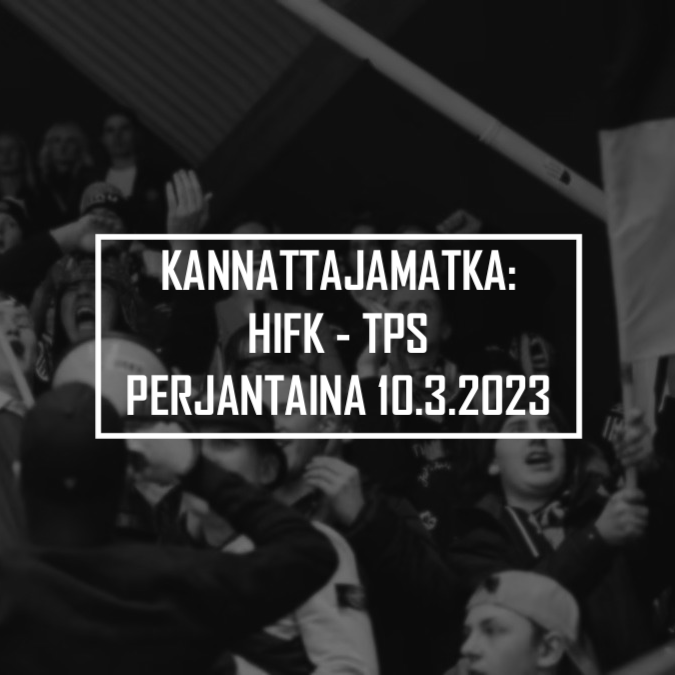 Kannattajamatka: HIFK – TPS 10.3.2023