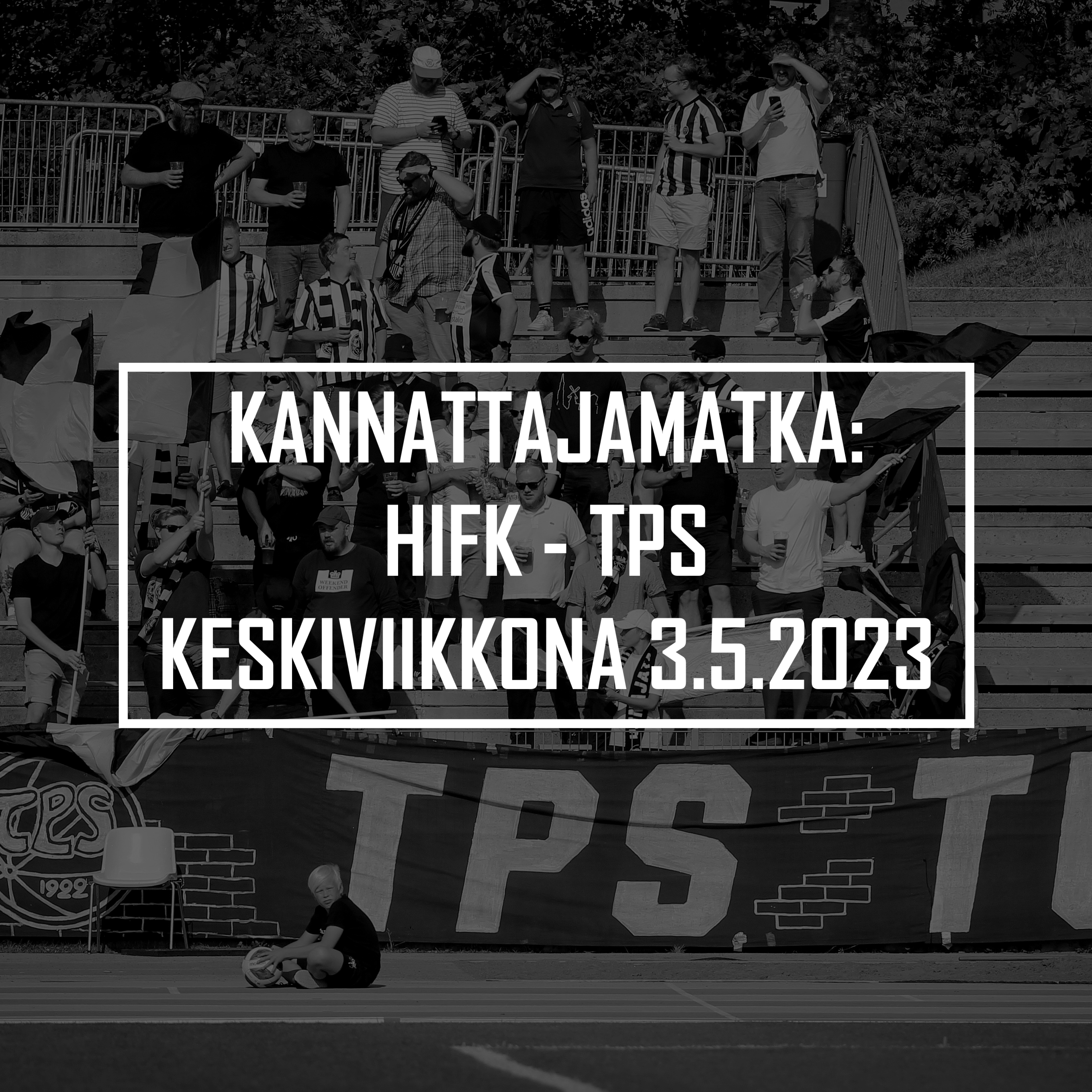Omatoimimatka: HIFK – TPS 3.5.2023